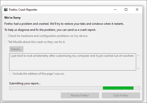 Crash report being sent with the description "i just tried to look at telemetry after customizing my computer and it just crashed out of nowhere"